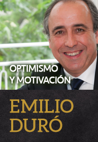 Optimismo y Motivación con Emilio Duró